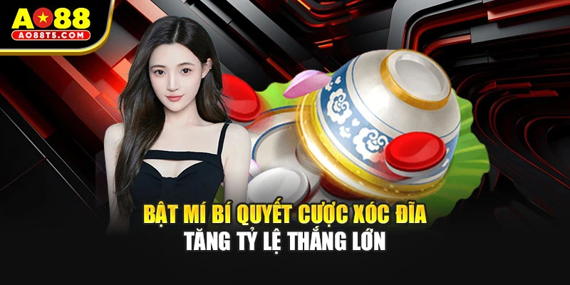 Bật mí bí quyết cược Xóc Đĩa tăng tỷ lệ thắng lớn